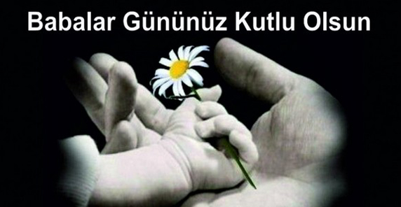 BABALAR GÜNÜNÜZ KUTLU OLSUN