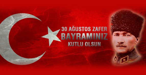 30 Ağustos Zafer Bayramı Kutlu Olsun